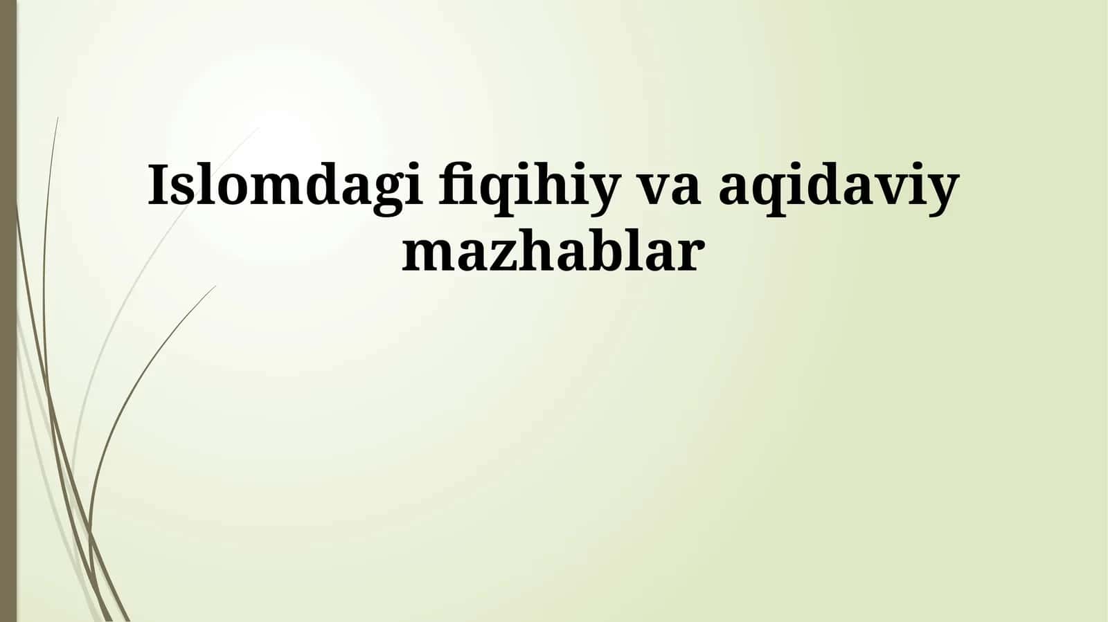 Islomdagi fiqihiy va aqidaviy mazhablar 1