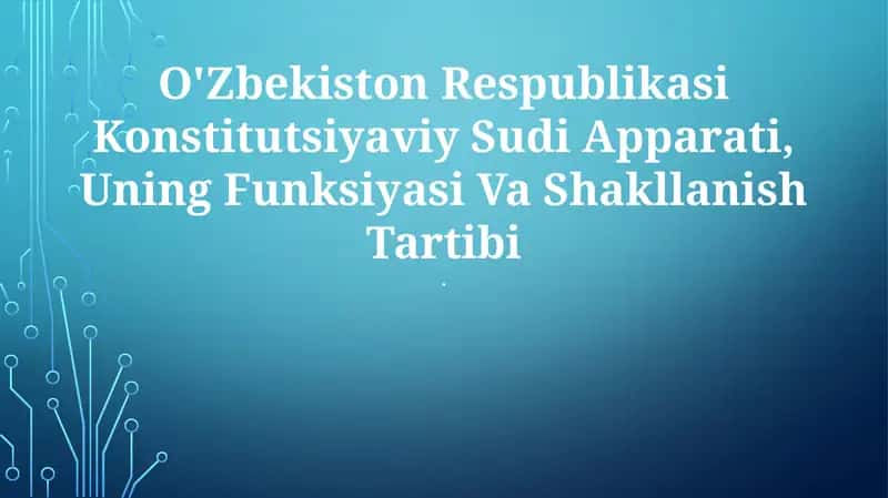O'Zbekiston Respublikasi Konstitutsiyaviy Sudi Apparati, Uning Funksiyasi Va Shakllanish Tartibi 1