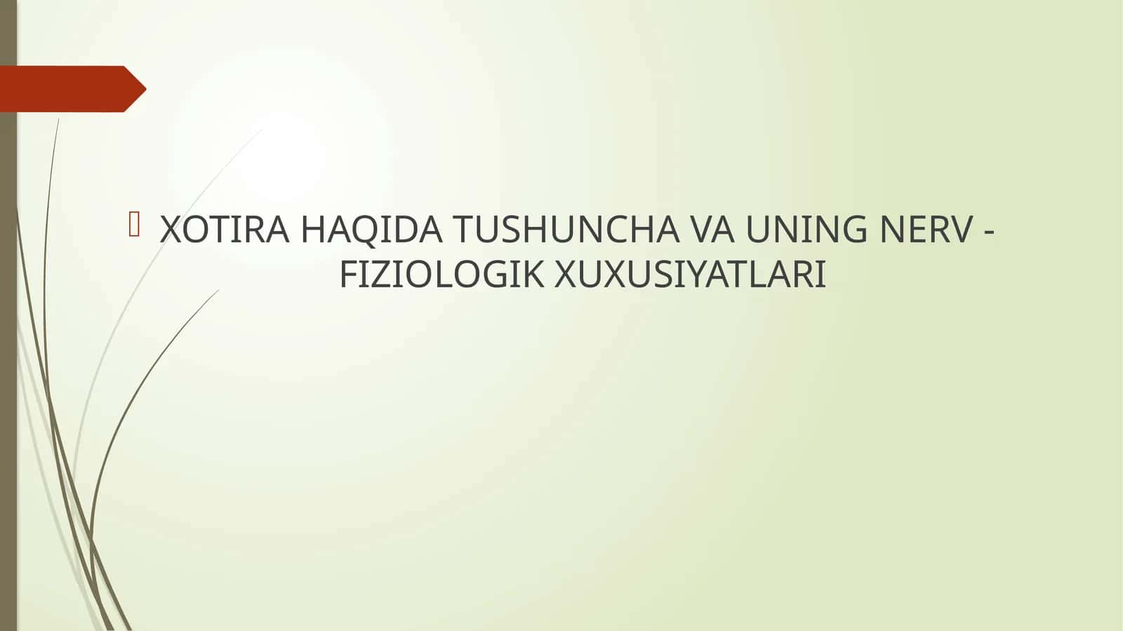 XOTIRA HAQIDA TUSHUNCHA VA UNING NERV - FIZIOLOGIK XUXUSIYATLARI 1