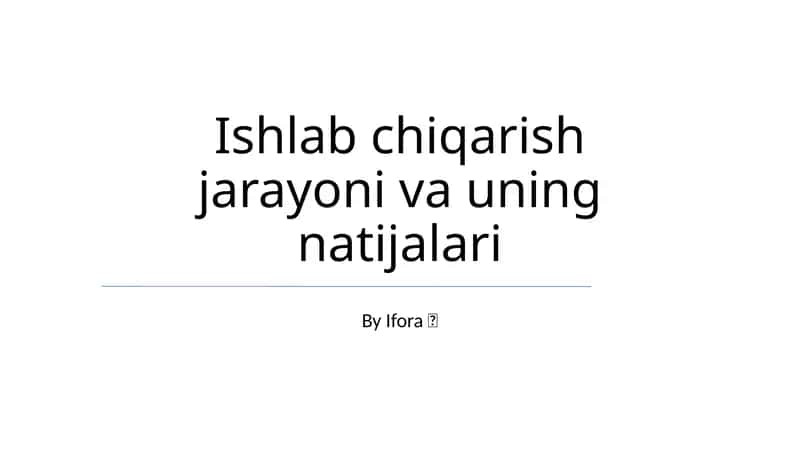 Ishlab chiqarish jarayoni va uning natijalari 1