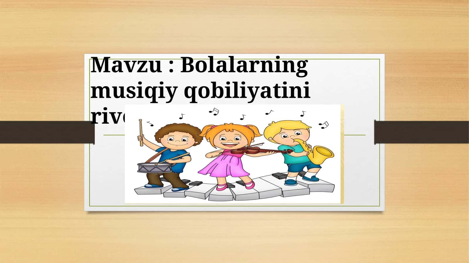 Bolalarning musiqiy qobiliyatini rivojlantirish 1