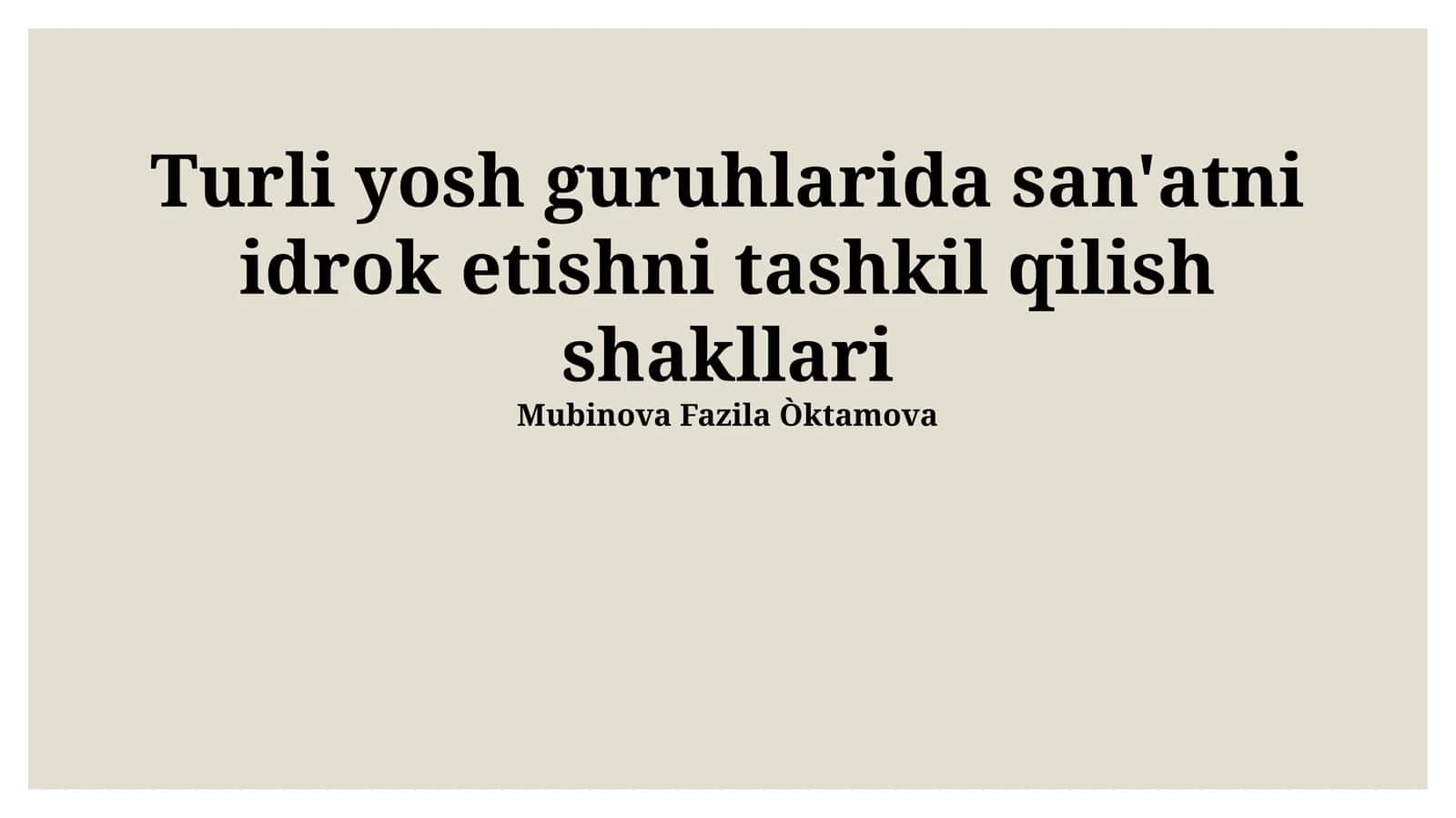 Turli yosh guruhlarida san'atni idrok etishni tashkil qilish shakllari 1