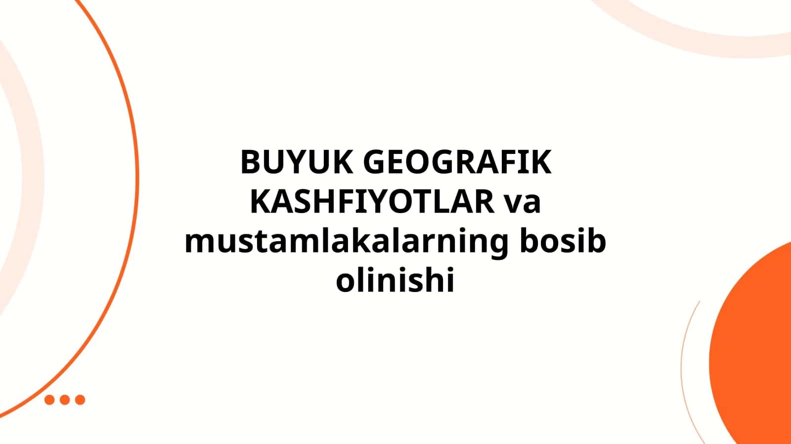 BUYUK GEOGRAFIK KASHFIYOTLAR va mustamlakalarning bosib olinishi 1