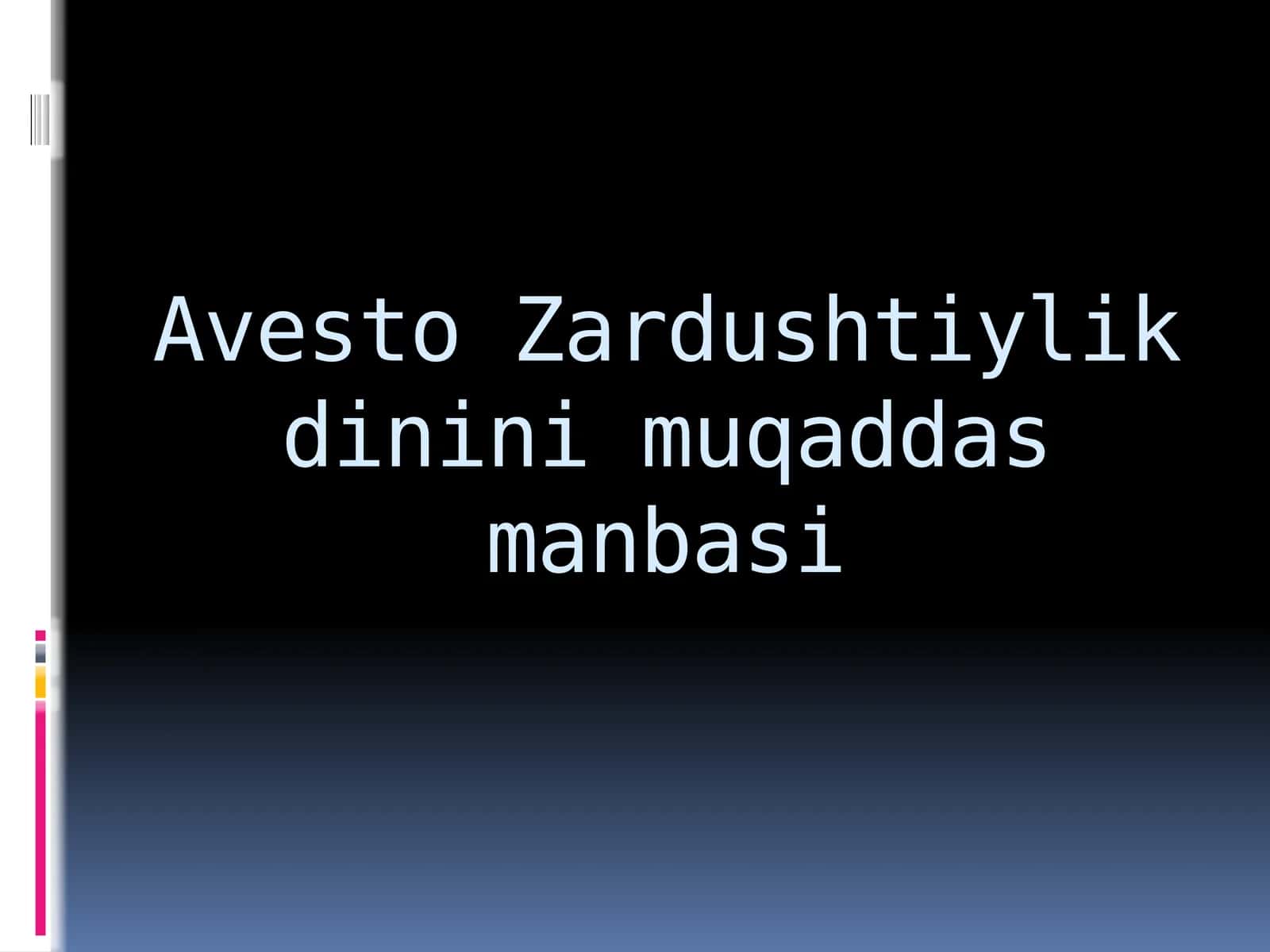 Avesto Zardushtiylik dinini muqaddas manbasi 1