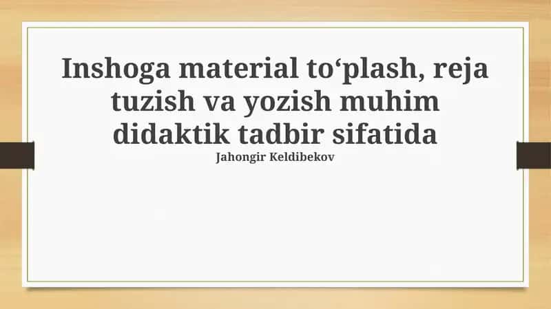 Inshoga material yig'ish, rejalashtirish va yozish: Asosiy bosqichlar 1