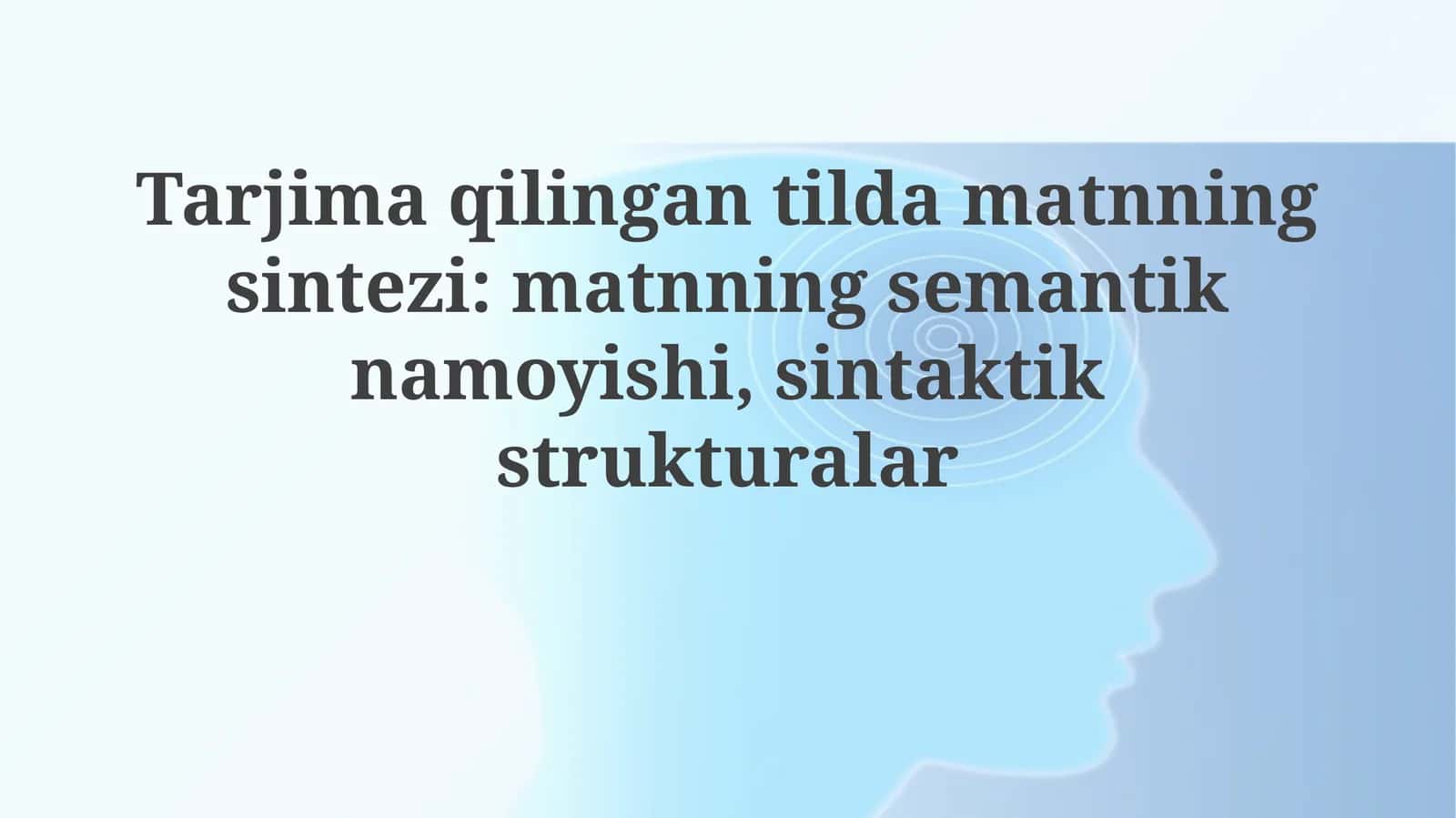 Tarjima qilingan tilda matn sintezi: matnning semantik tasviri 1