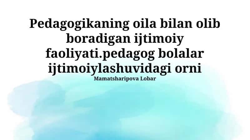 Pedagogikaning oila bilan olib boradigan ijtimoiy faoliyati 1