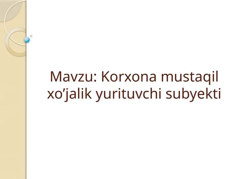 Korxona mustaqil xo’jalik yurituvchi subyekti 1