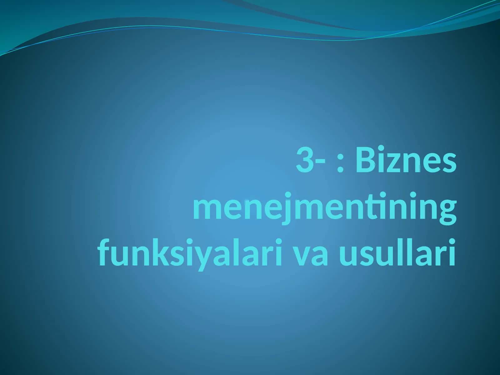 Biznes menejmentining funksiyalari va usullari 1