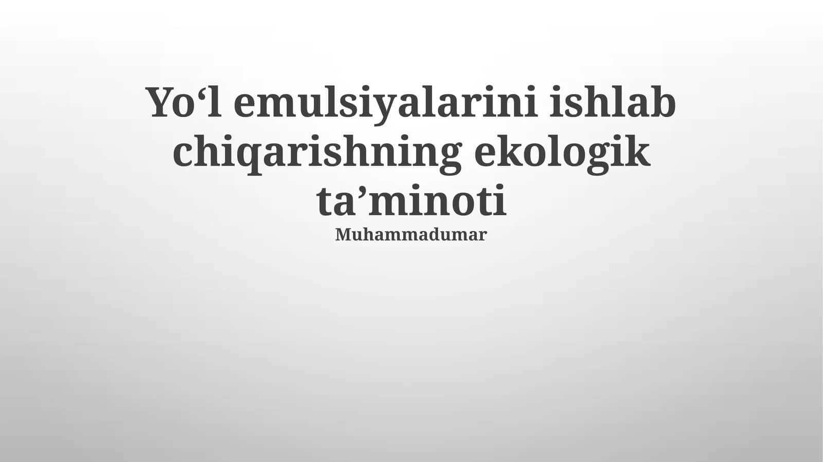 Yoʻl emulsiyalarini ishlab chiqarishning ekologik taʼminoti 1