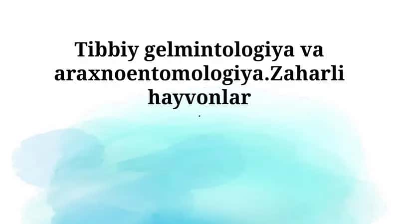Tibbiy gelmintologiya va araxnoentomologiya 1