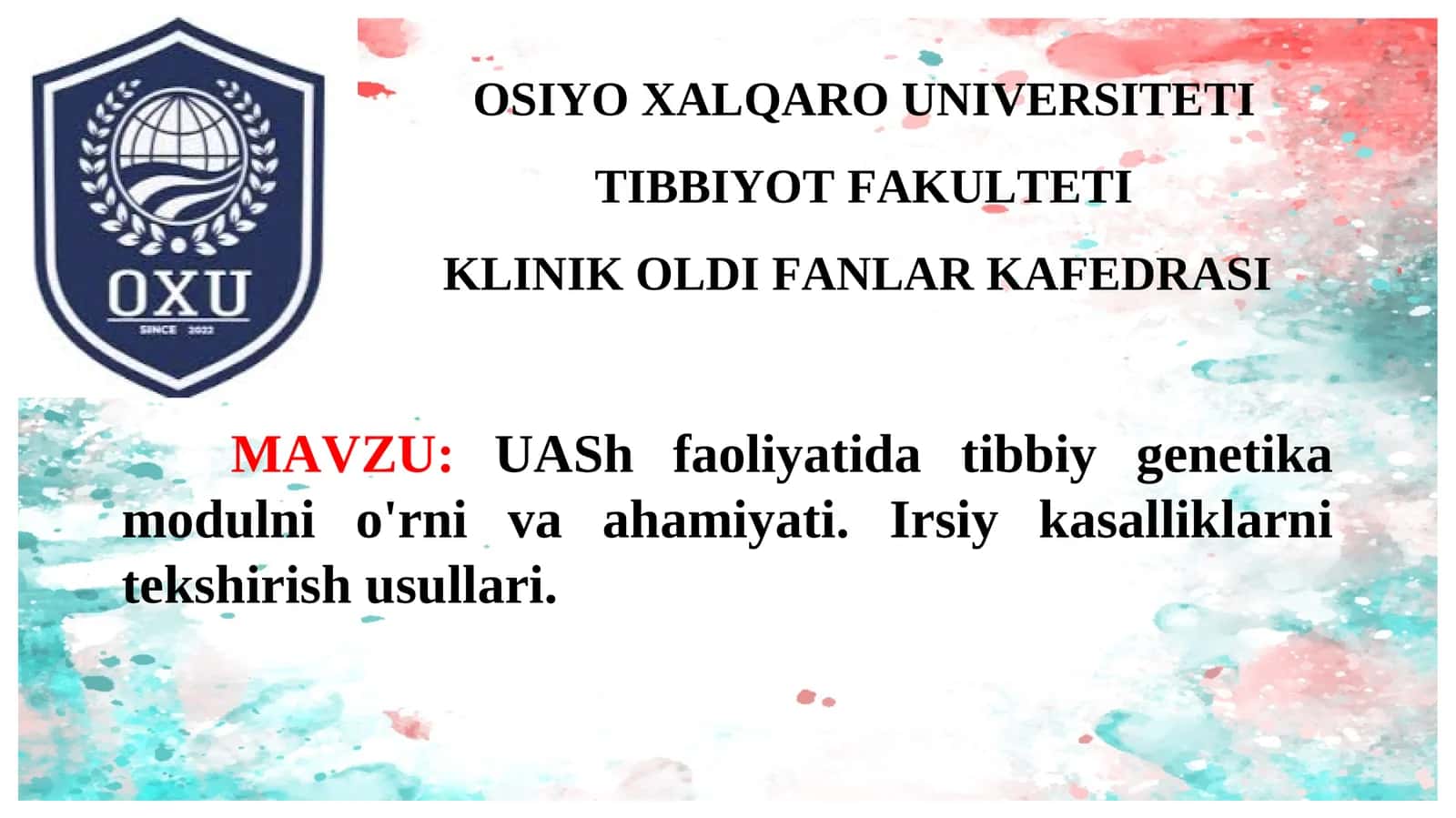 UASh faoliyatida tibbiy genetika modulni o'rni va ahamiyati. Irsiy kasalliklarni tekshirish usullari 1