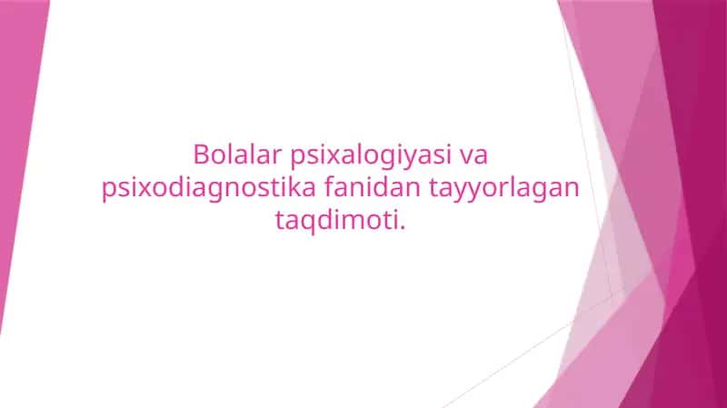 Bolalar psixalogiyasi fanining predmeti, vazifalari 1
