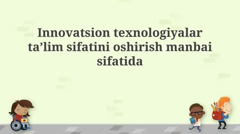 Innovatsion texnologiyalar ta’lim sifatini oshirish manbai sifatida 1