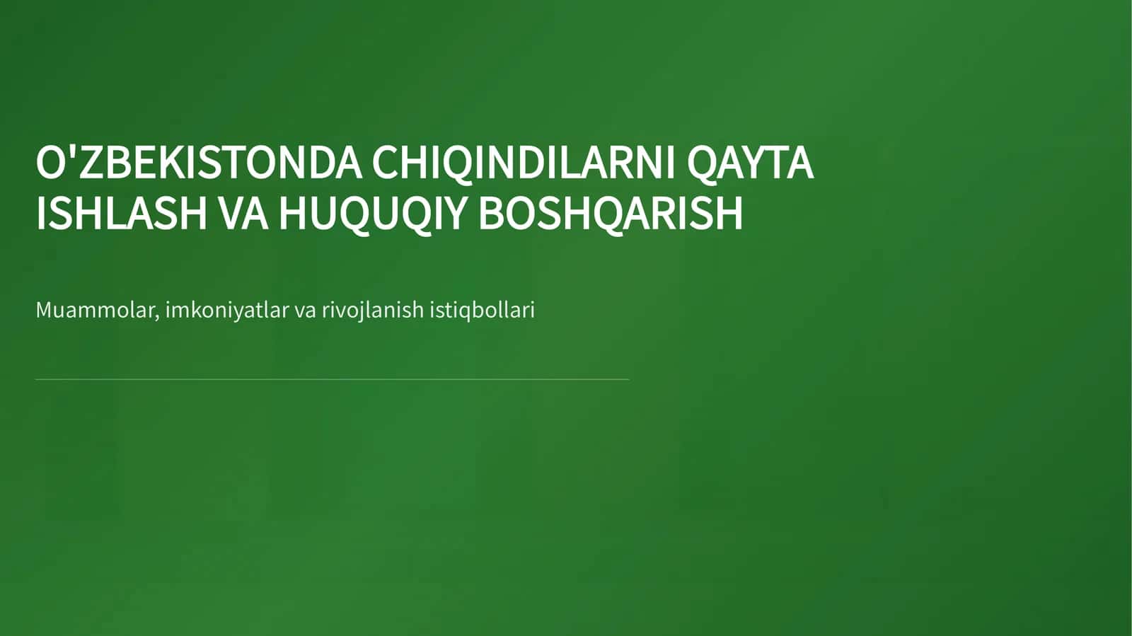 O'ZBEKISTONDA CHIQINDILARNI QAYTA ISHLASH VA HUQUQIY BOSHQARISH 1
