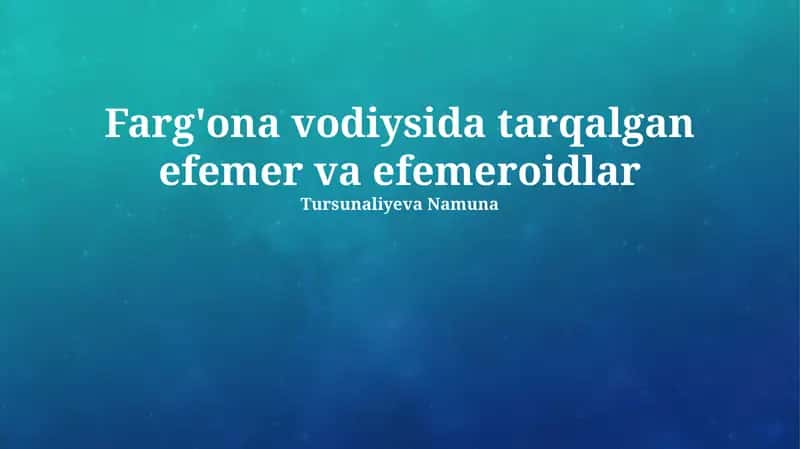 Farg'ona vodiysida tarqalgan efemer va efemeroidlar 1