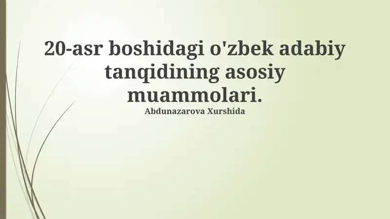 20-asr boshidagi o'zbek adabiy tanqidining asosiy muammolari 1