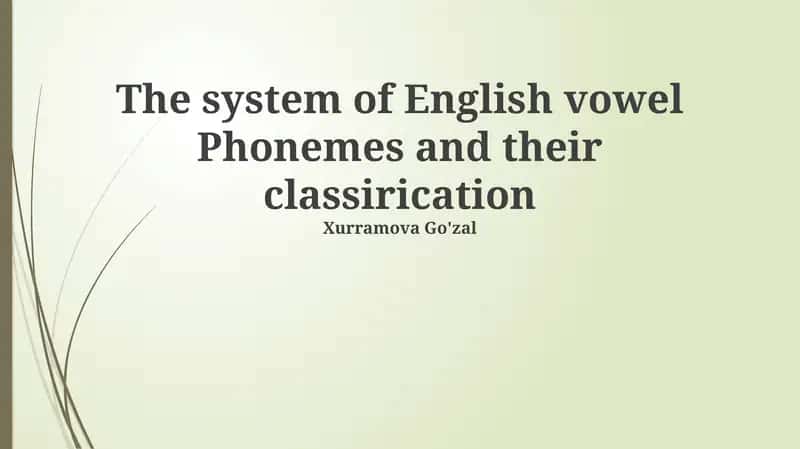 The system of English vowel Phonemes and their classification 1