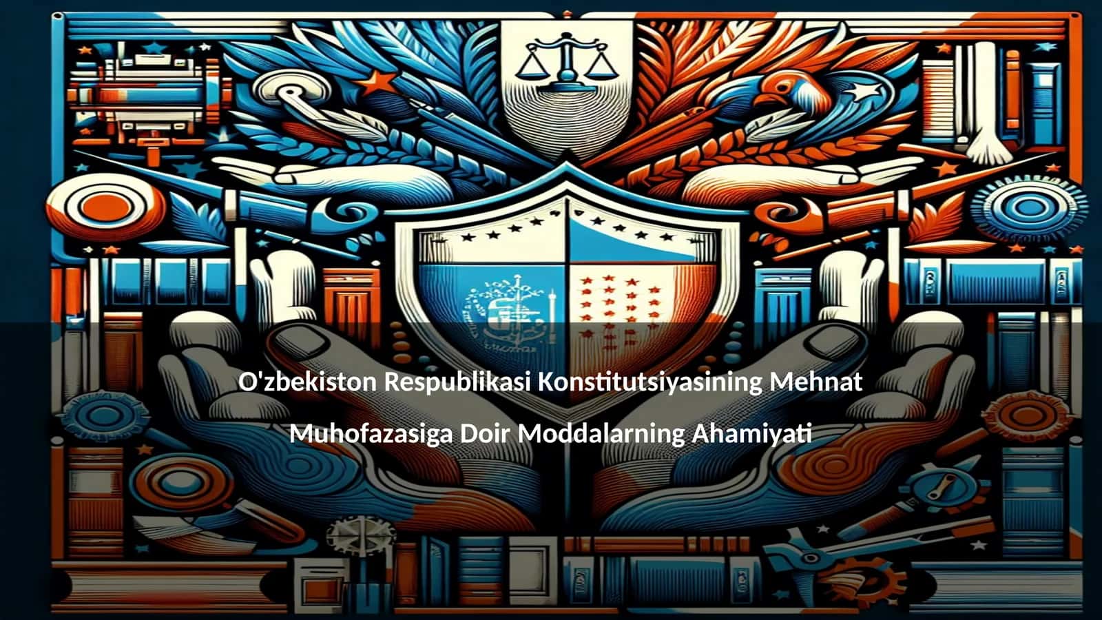 O'zbekiston Respublikasi Konstitutsiyasining Mehnat Muhofazasiga Doir Moddalarning Ahamiyati 1