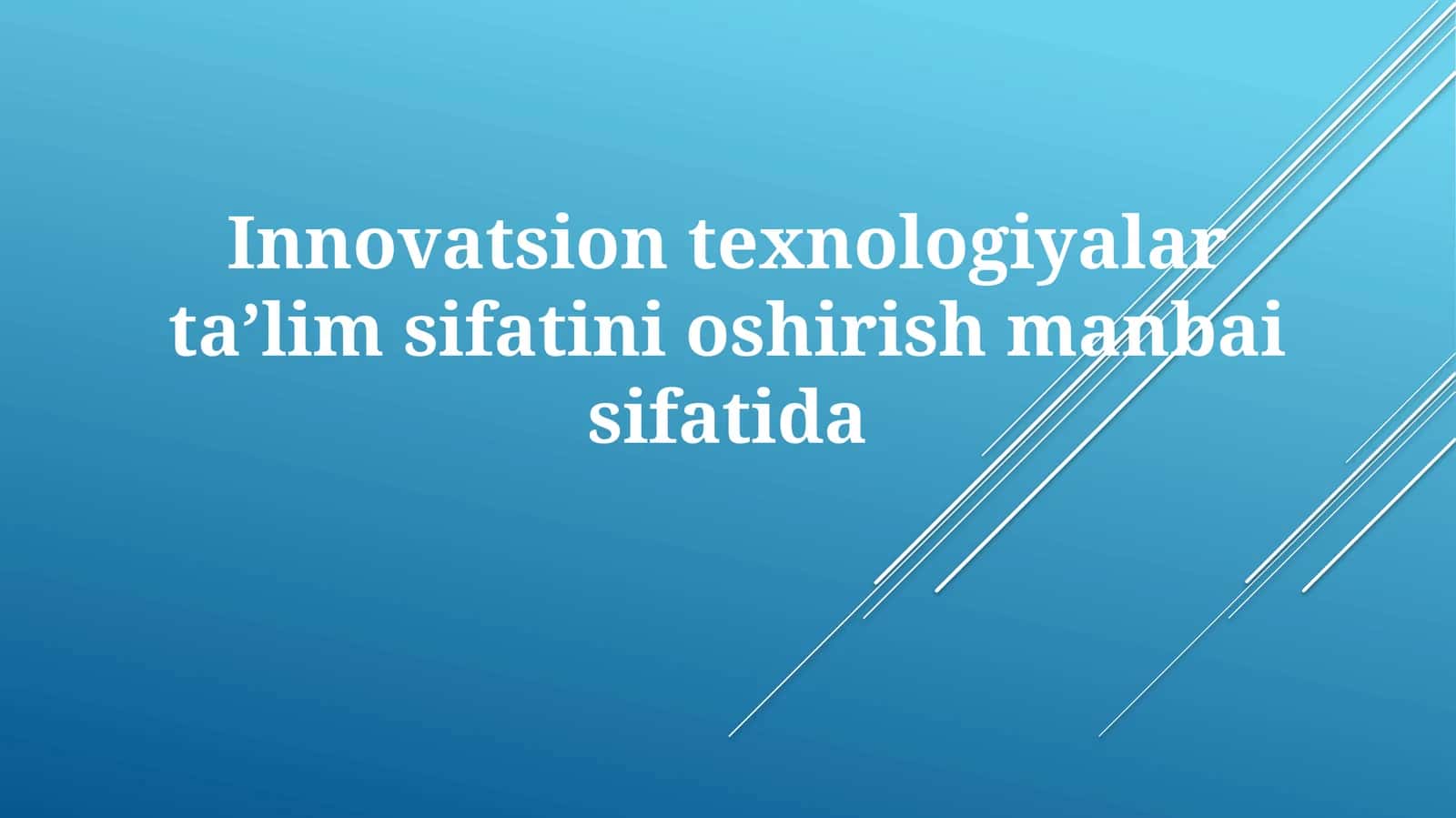 Innovatsion texnologiyalar ta'lim sifatini oshirish manbaisifatida 1