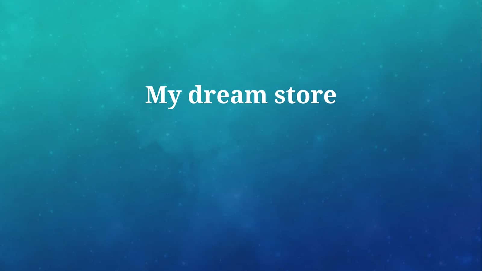 The Dream Store 1