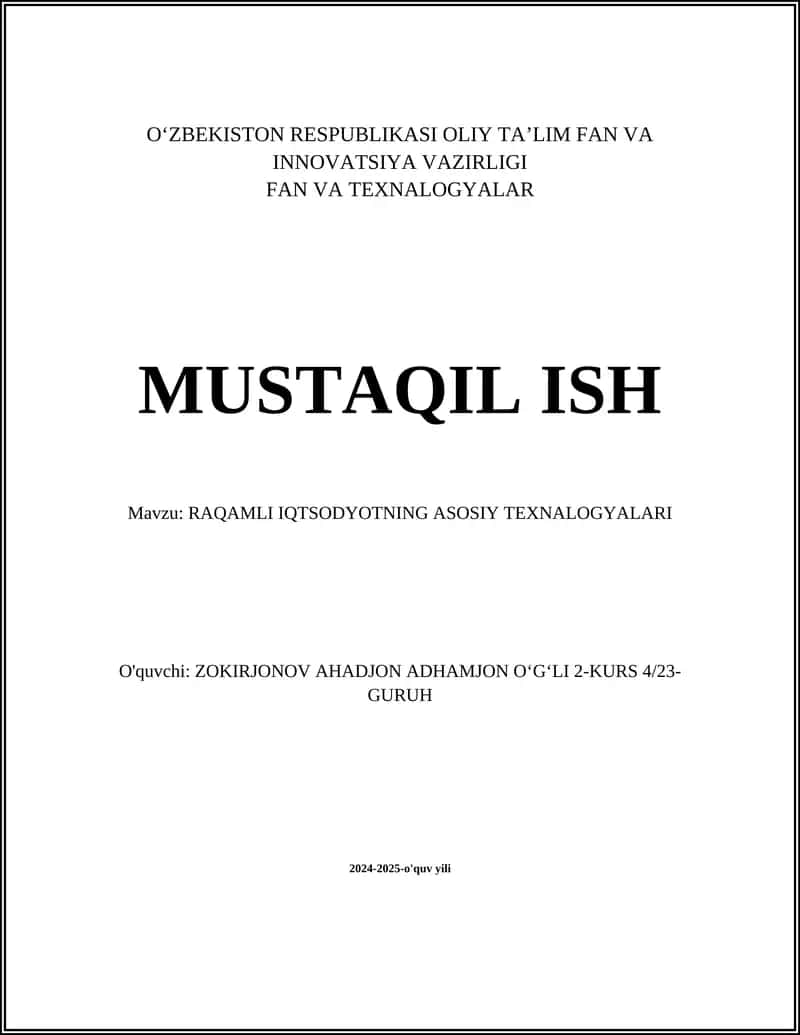 MUSTAQIL ISH Mavzu: RAQAMLI IQTSODYOTNING ASOSIY TEXNALOGYALARI 1