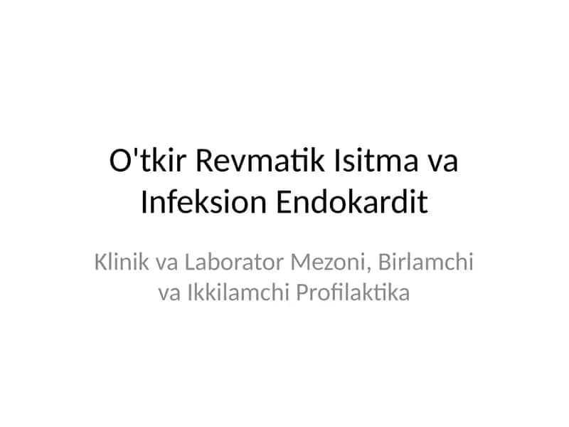 O'tkir Revmatik Isitma va Infeksion Endokardit 1