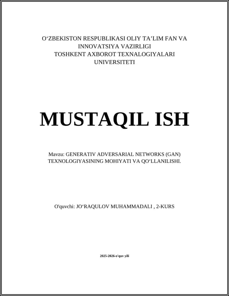 GENERATIV ADVERSARIAL NETWORKS (GAN) TEXNOLOGIYASINING MOHIYATI VA QO‘LLANILISHI 1