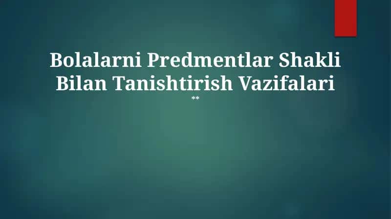 Bolalarni Predmentlar Shakli Bilan Tanishtirish Vazifalari 1