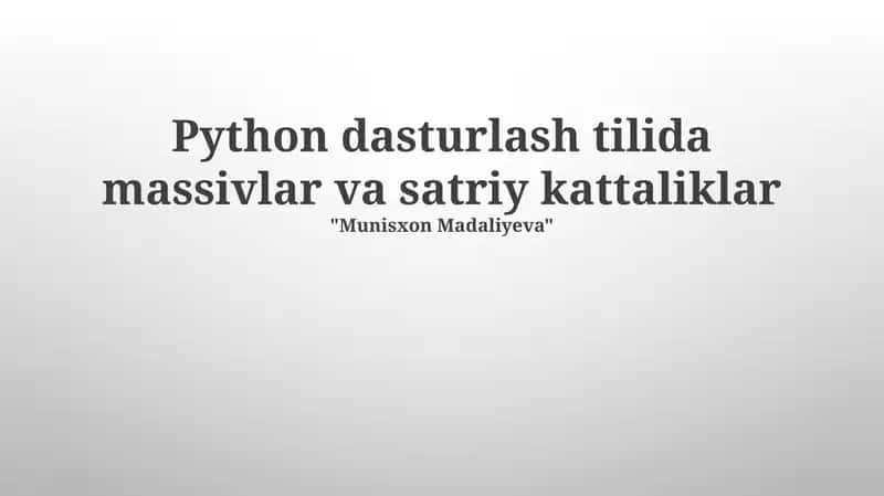 Python dasturlash tilida massivlar va satriy kattaliklar 1