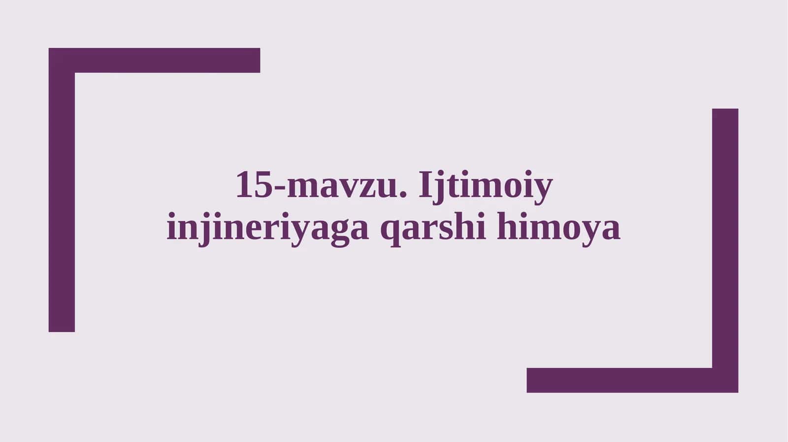 15-mavzu.Ijtimoiy injineriyaga qarshi himoya 1