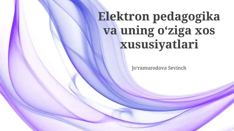 Elektron pedagogika va uning oʻziga xos xususiyatlari 1