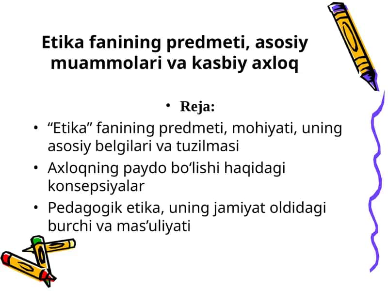 Etika fanining Predmeti, asosiy muammolari va kasbiy axloq 1