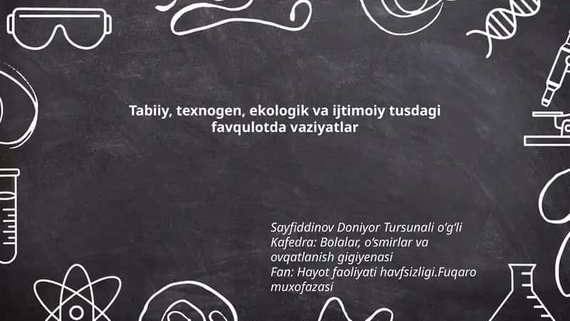 Tabiiy, texnogen, ekologik va ijtimoiy tusdagi favqulotda vaziyatlar 1