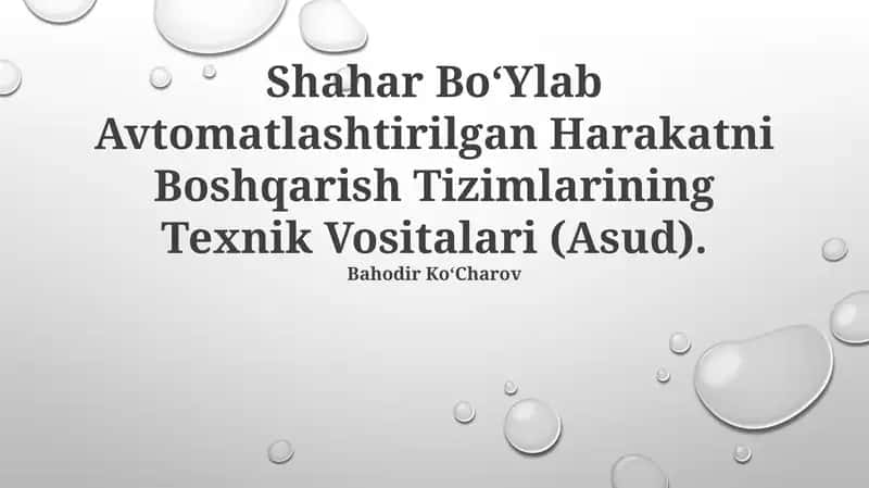 Shahar Bo‘Ylab Avtomatlashtirilgan Harakatni Boshqarish Tizimlarining Texnik Vositalari (Asud) 1
