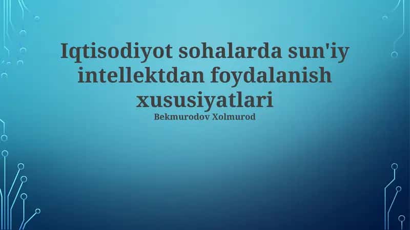Iqtisodiyot sohalarda sun'iy intellektdan foydalanish xususiyatlari 1