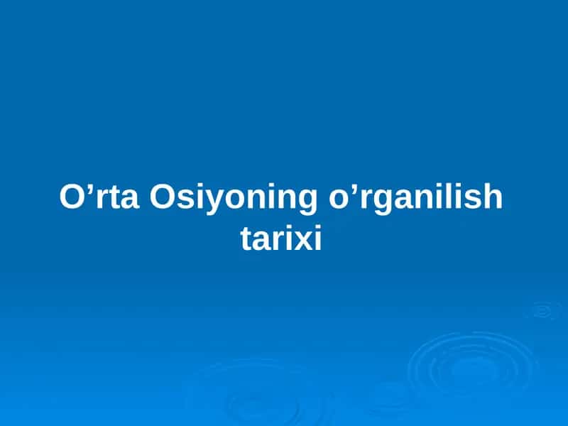 O’rta Osiyoning o’rganilish tarixi 1