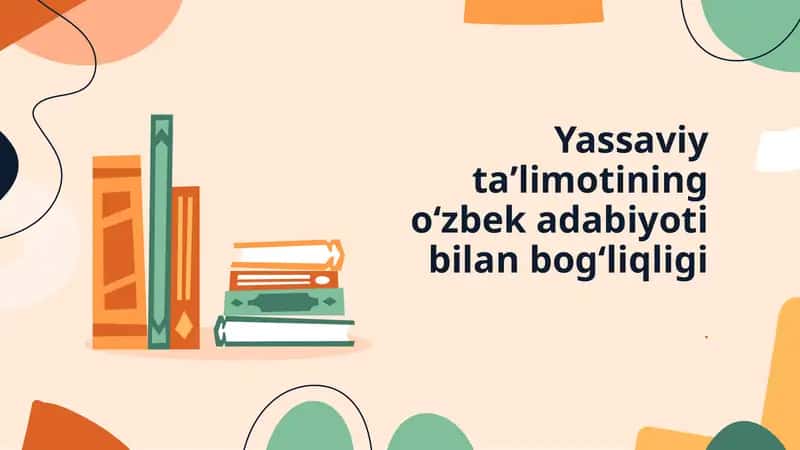 Yassaviy taʼlimoti - Oʻzbek adabiyoti bogʻliqligi 1