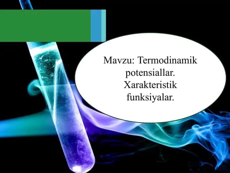 Termodinamik potensiallar. Xarakteristik funksiyalar 1