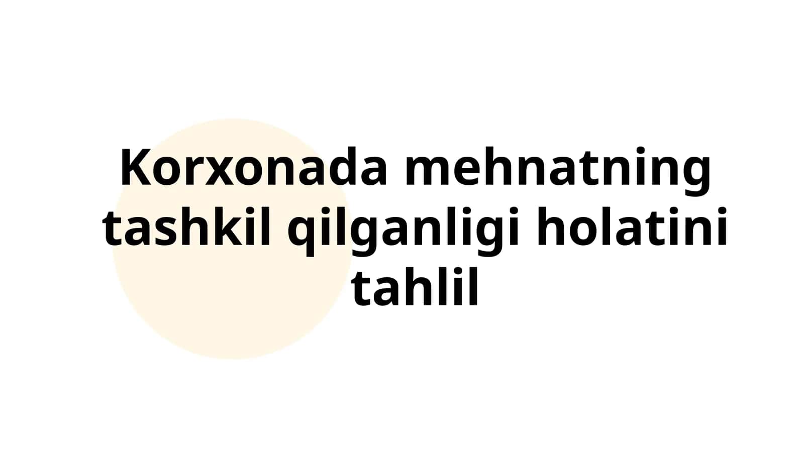 Mehnat tashkiloti umumiy holati va strukturasini tahlil qilish 1
