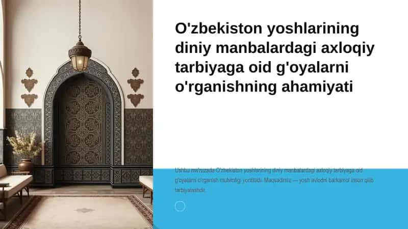 O'zbekiston yoshlarining diniy manbalardagi axloqiy tarbiyaga oid g'oyalarini o'rganishning ahamiyati 1