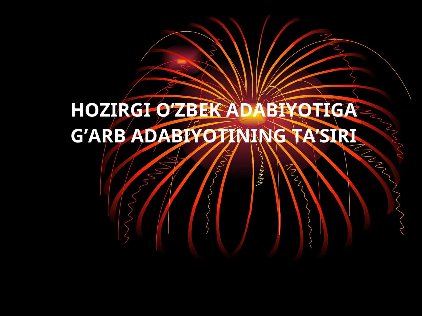 HOZIRGI O’ZBEK ADABIYOTIGA G’ARB ADABIYOTINING TA’SIRI 1