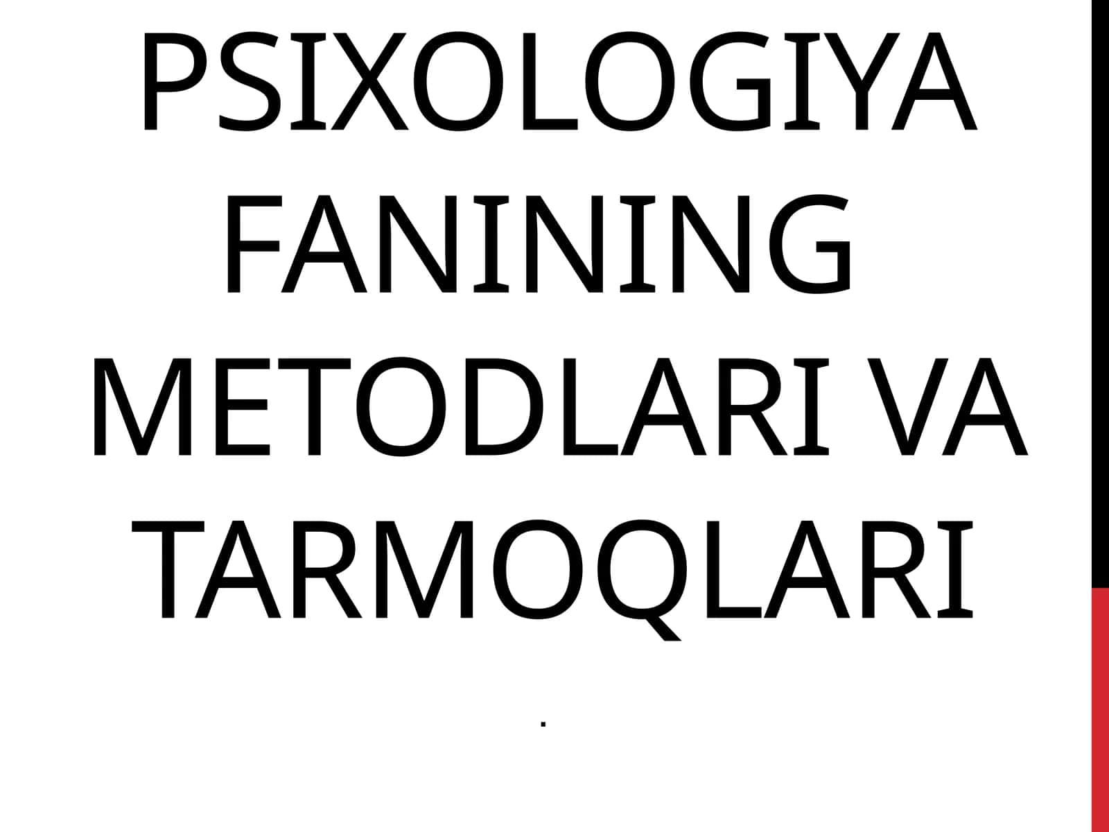 Psixologiya fanining metodlari va tarmoqlari 1