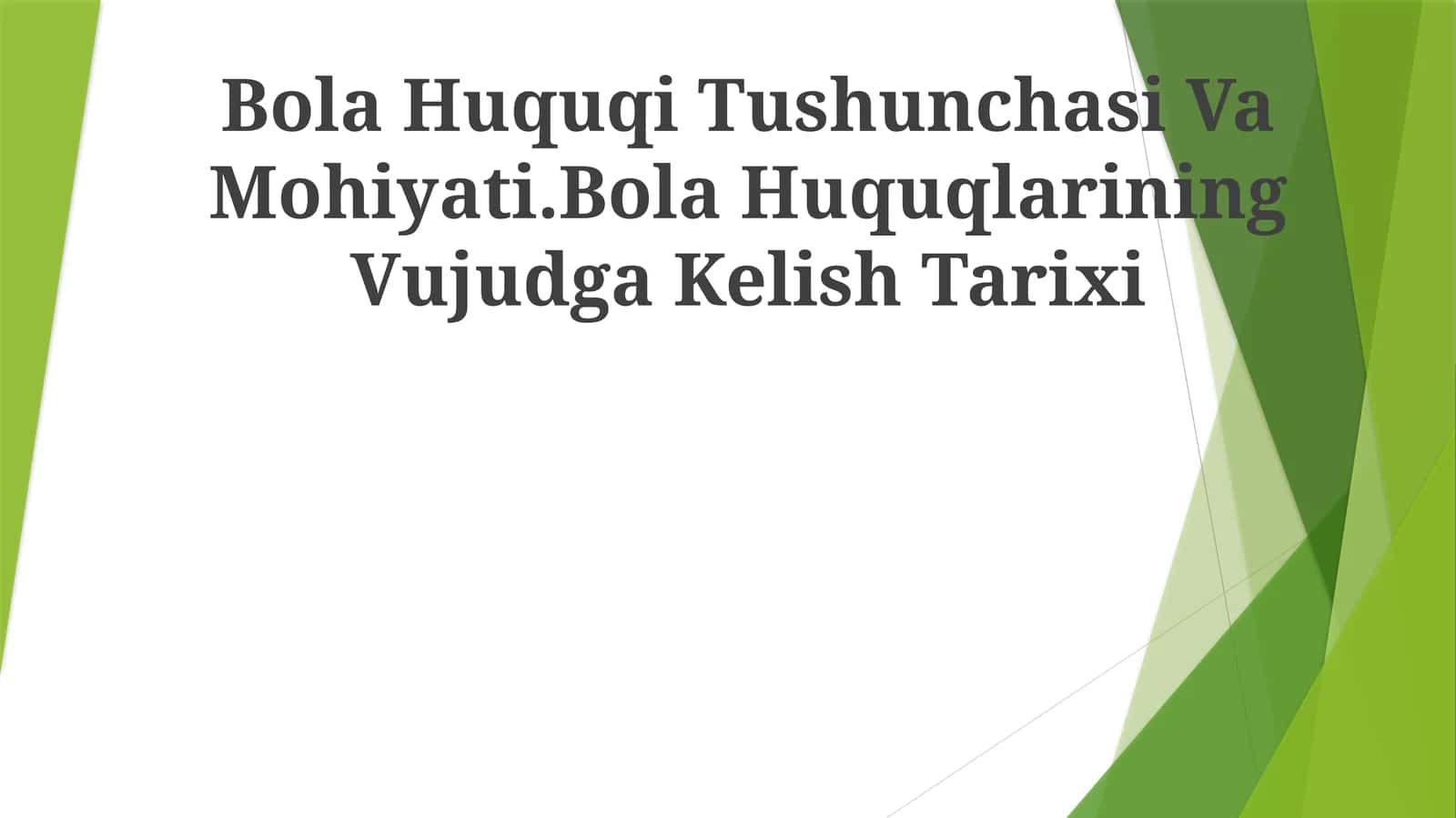 Bola Huquqi Tushunchasi Va Mohiyati.Bola Huquqlarining Vujudga Kelish Tarixi 1