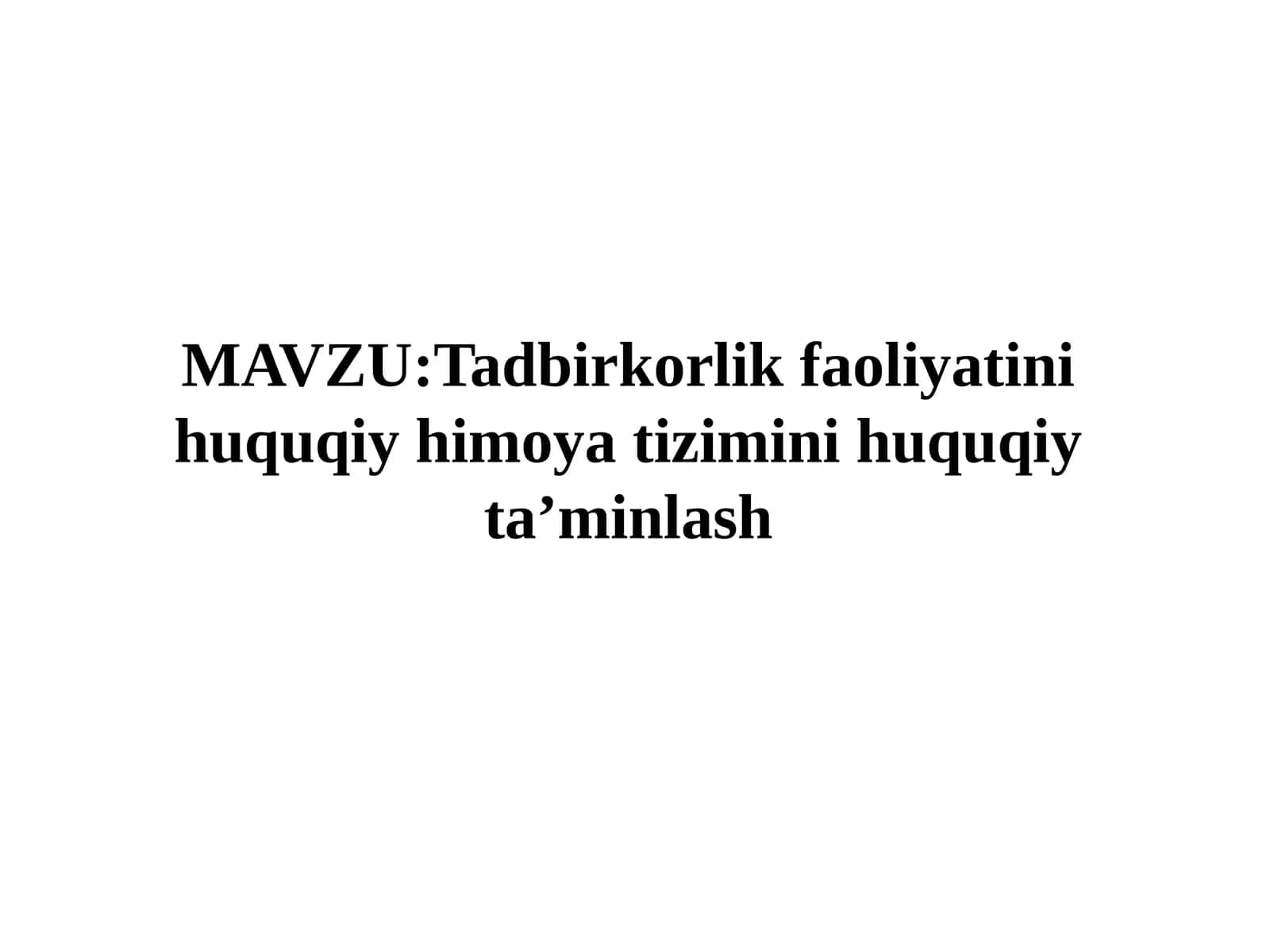 Tadbirkorlik faoliyatini huquqiy himoyat tizimini huquqiy ta’minlash 1