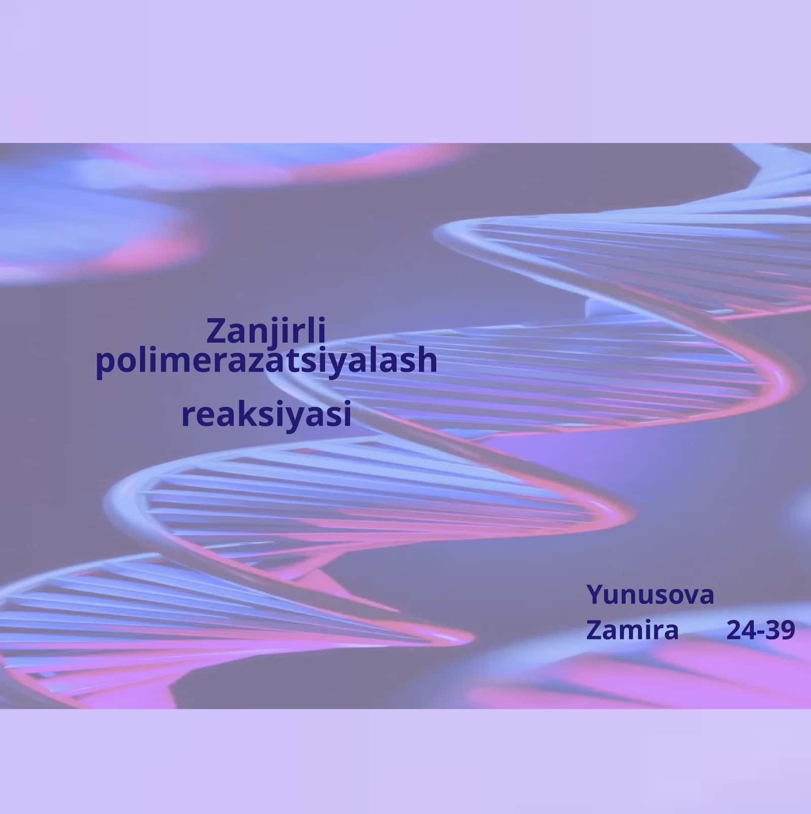 Zanjirli polimerazatsiyalash reaksiyasi 1