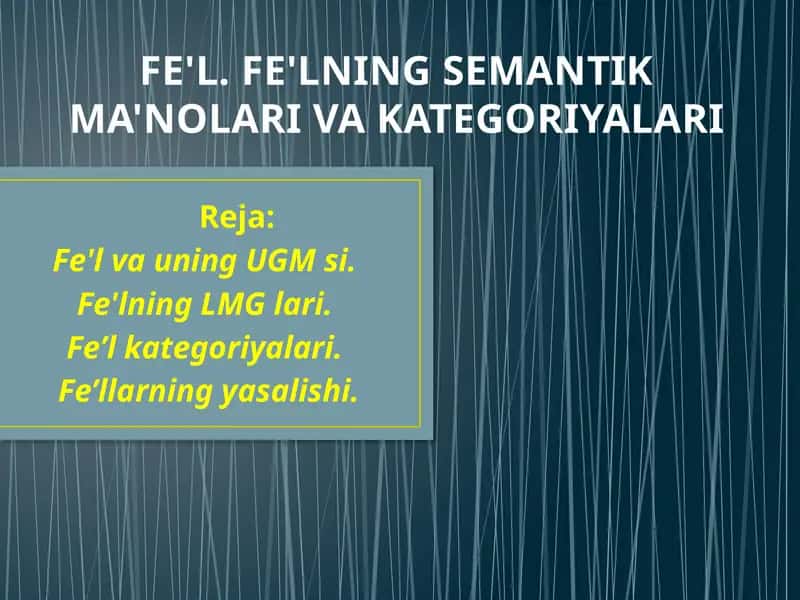 FE'L. FE'LNING SEMANTIK MA'NOLARI VA KATEGORIYALARI 1
