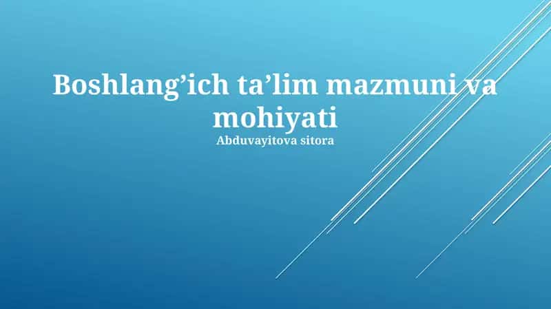 Boshlang’ich ta’lim mazmuni va mohiyati 1