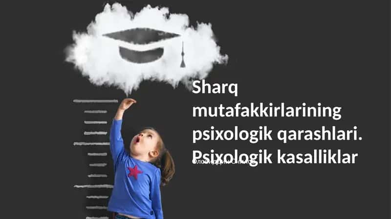 Sharq mutafakkirlarining psixologik qarashlari. Psixologik kasalliklar 1