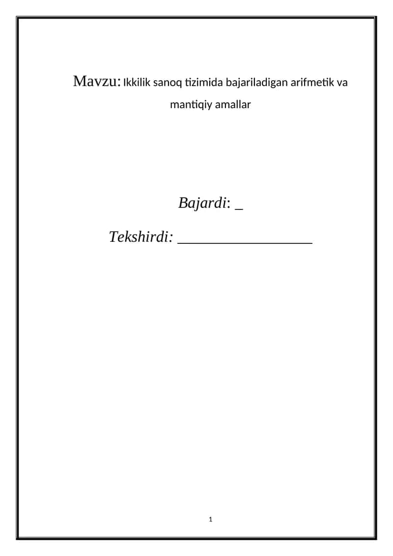 Ikkilik sanoq tizimida bajariladigan arifmetik va mantiqiy amallar 1